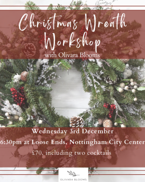 03.12.2025 - Christmas Wreath Making at Loose Ends, Nottingham, Including Cocktails